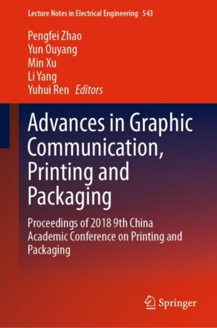 Book cover of: Advances in Graphic Communication, Printing and Packaging. By: Pengfei Zhao
