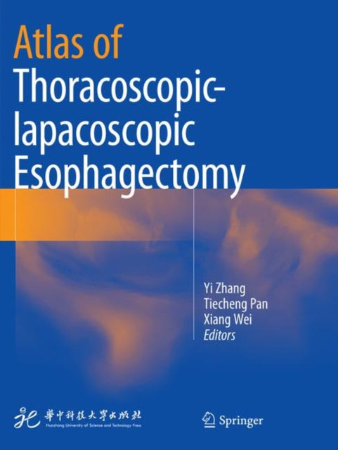 Book cover of: Atlas of Thoracoscopic-lapacoscopic Esophagectomy. By: Yi Zhang