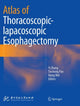 Book cover of: Atlas of Thoracoscopic-lapacoscopic Esophagectomy. By: Yi Zhang