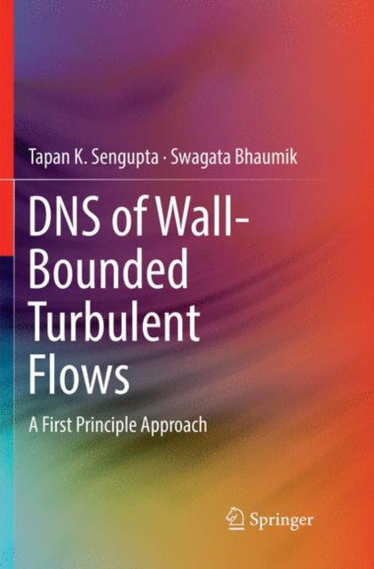 Book cover of: DNS of Wall-Bounded Turbulent Flows. By: Tapan K. Sengupta