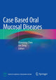 Book cover of: Case Based Oral Mucosal Diseases. By: Qianming Chen