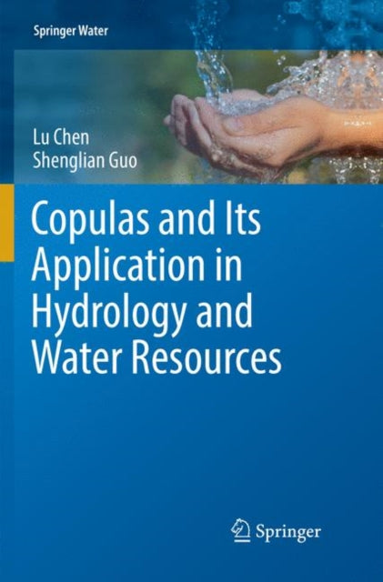 Book cover of: Copulas and Its Application in Hydrology and Water Resources. By: Lu Chen