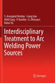 Book cover of: Interdisciplinary Treatment to Arc Welding Power Sources. By: S. Arungalai Vendan