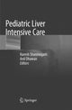 Book cover of: Pediatric Liver Intensive Care. By: Naresh Shanmugam