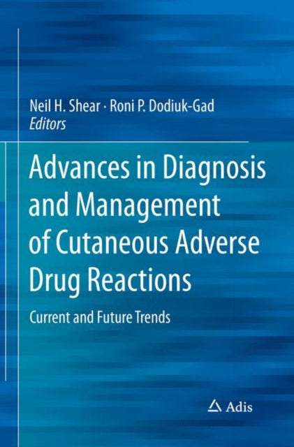 Book cover of: Advances in Diagnosis and Management of Cutaneous Adverse Drug Reactions. By: Neil H. Shear