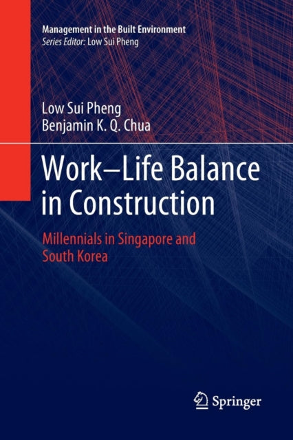 Book cover of: Work-Life Balance in Construction. By: Low Sui Pheng