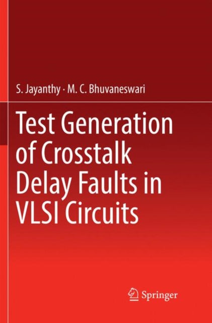 Book cover of: Test Generation of Crosstalk Delay Faults in VLSI Circuits. By: S. Jayanthy