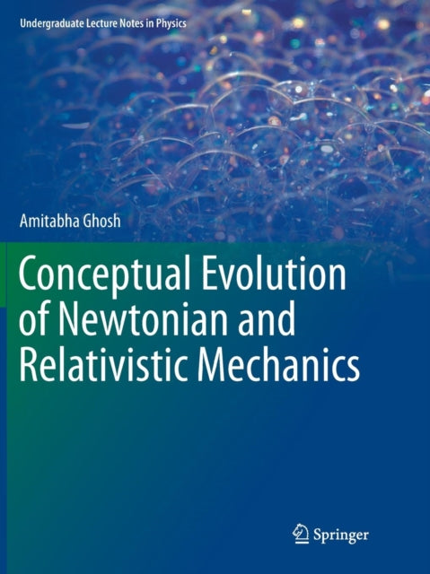 Book cover of: Conceptual Evolution of Newtonian and Relativistic Mechanics. By: Amitabha Ghosh