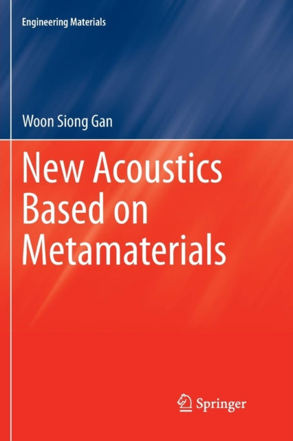 Book cover of: New Acoustics Based on Metamaterials. By: Woon Siong Gan