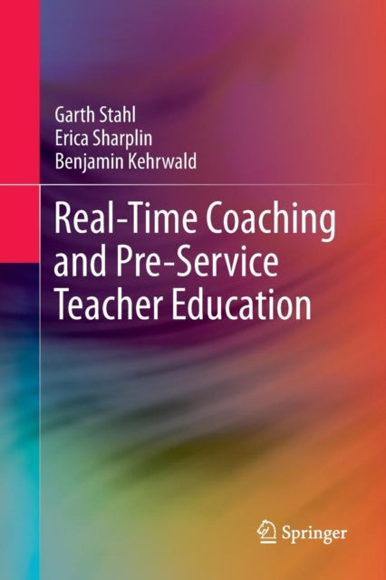 Book cover of: Real-Time Coaching and Pre-Service Teacher Education. By: Garth Stahl