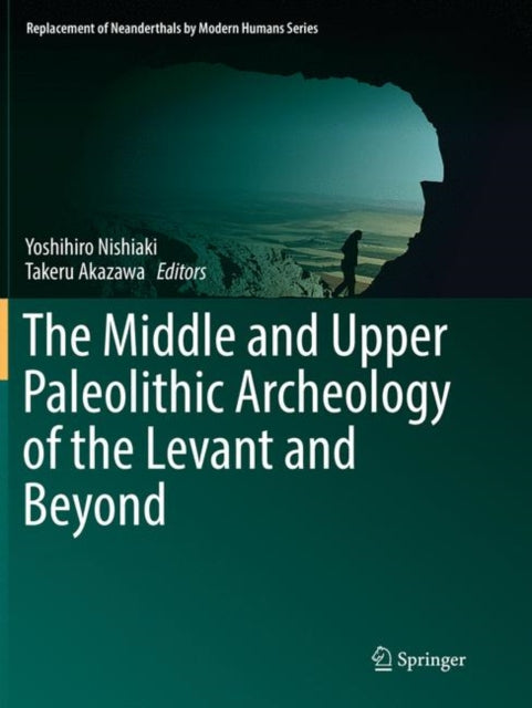 Book cover of: Middle and Upper Paleolithic Archeology of the Levant and Beyond