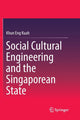Book cover of: Social Cultural Engineering and the Singaporean State. By: Khun Eng Kuah