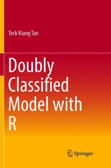 Book cover of: Doubly Classified Model with R. By: Teck Kiang Tan