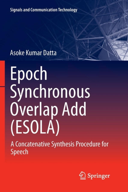 Book cover of: Epoch Synchronous Overlap Add (ESOLA). By: Asoke Kumar Datta