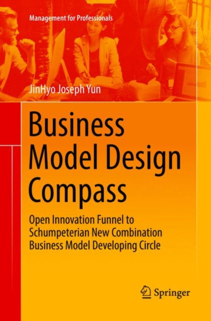 Book cover of: Business Model Design Compass. By: JinHyo Joseph Yun
