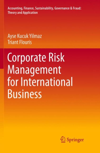 Book cover of: Corporate Risk Management for International Business. By: Ayse Kucuk Yilmaz