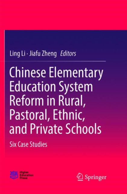 Book cover of: Chinese Elementary Education System Reform in Rural, Pastoral, Ethnic, and Private Schools