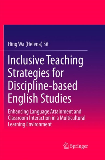 Book cover of: Inclusive Teaching Strategies for Discipline-based English Studies. By: Hing Wa (Helena) Sit