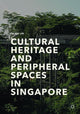 Book cover of: Cultural Heritage and Peripheral Spaces in Singapore. By: Tai Wei Lim