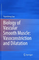 Book cover of: Biology of Vascular Smooth Muscle: Vasoconstriction and Dilatation. By: Yuansheng Gao