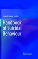 Book cover of: Handbook of Suicidal Behaviour. By: Updesh Kumar