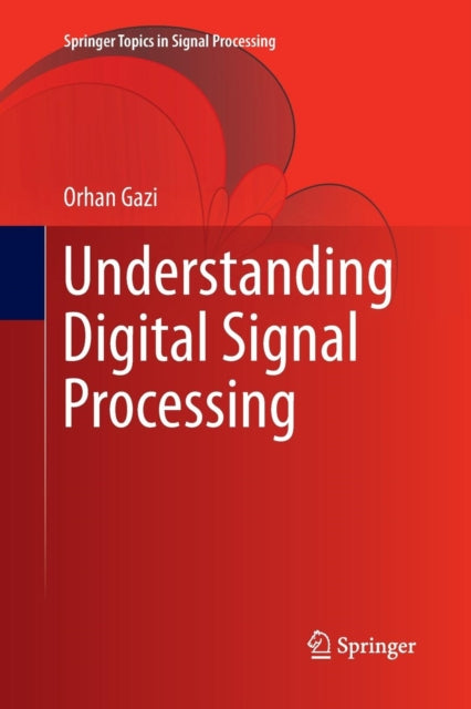 Book cover of: Understanding Digital Signal Processing. By: Orhan Gazi