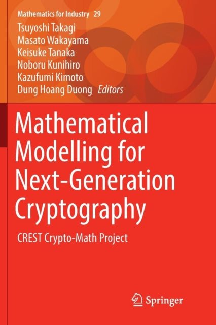 Book cover of: Mathematical Modelling for Next-Generation Cryptography. By: Tsuyoshi Takagi