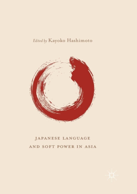 Book cover of: Japanese Language and Soft Power in Asia. By: Kayoko Hashimoto