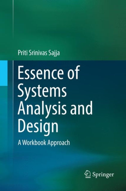 Book cover of: Essence of Systems Analysis and Design. By: Priti Srinivas Sajja