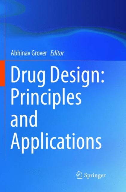 Book cover of: Drug Design: Principles and Applications. By: Abhinav Grover