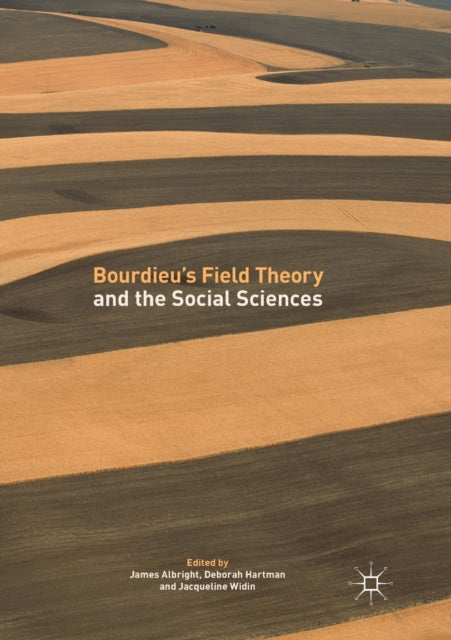 Book cover of: Bourdieu’s Field Theory and the Social Sciences. By: James Albright