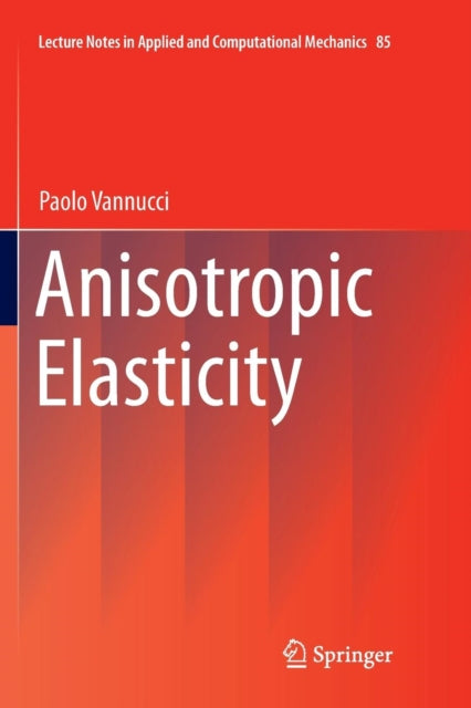 Book cover of: Anisotropic Elasticity. By: Paolo Vannucci