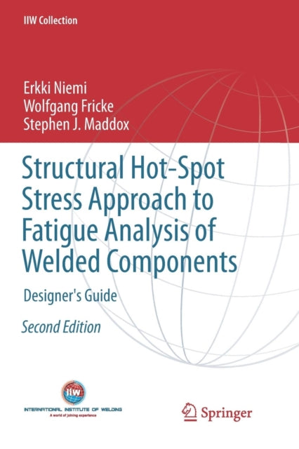 Book cover of: Structural Hot-Spot Stress Approach to Fatigue Analysis of Welded Components. By: Erkki Niemi