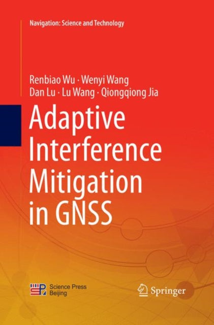 Book cover of: Adaptive Interference Mitigation in GNSS. By: Renbiao Wu