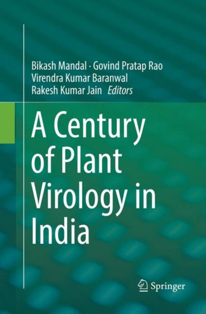 Book cover of: Century of Plant Virology in India. By: Bikash Mandal