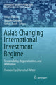 Book cover of: Asia's Changing International Investment Regime. By: Julien Chaisse