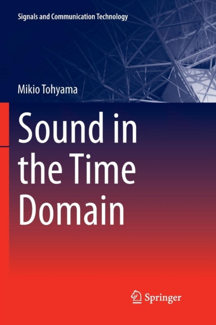 Book cover of: Sound in the Time Domain. By: Mikio Tohyama