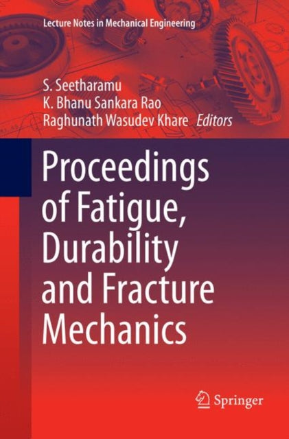 Book cover of: Proceedings of Fatigue, Durability and Fracture Mechanics. By: S. Seetharamu