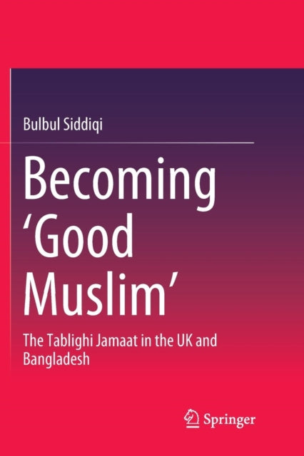 Book cover of: Becoming ‘Good Muslim’. By: Bulbul Siddiqi