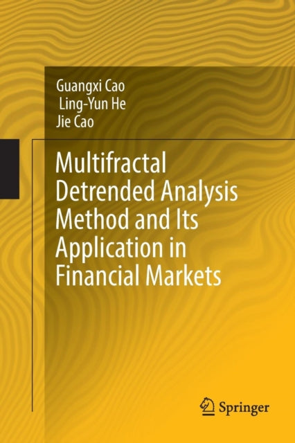 Book cover of: Multifractal Detrended Analysis Method and Its Application in Financial Markets. By: Guangxi Cao