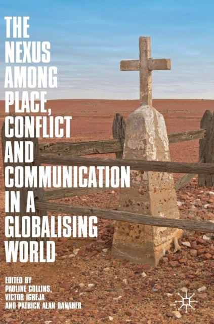 Book cover of: Nexus among Place, Conflict and Communication in a Globalising World. By: Pauline Collins