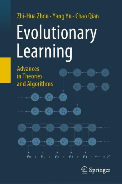 Book cover of: Evolutionary Learning: Advances in Theories and Algorithms. By: Zhi-Hua Zhou