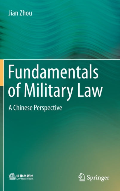 Book cover of: Fundamentals of Military Law. By: Jian Zhou
