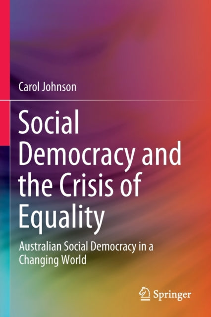 Book cover of: Social Democracy and the Crisis of Equality. By: Johnson, Carol