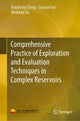 Book cover of: Comprehensive Practice of Exploration and Evaluation Techniques in Complex Reservoirs. By: XiaoDong Cheng