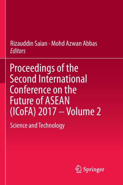 Book cover of: Proceedings of the Second International Conference on the Future of ASEAN (ICoFA) 2017 – Volume 2. By: Rizauddin Saian
