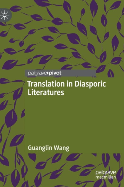 Book cover of: Translation in Diasporic Literatures. By: Guanglin Wang