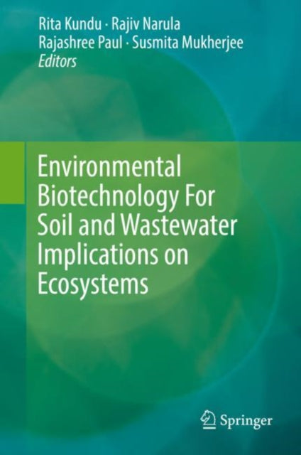 Book cover of: Environmental Biotechnology For Soil and Wastewater Implications on Ecosystems. By: Rita Kundu