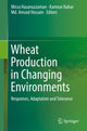 Book cover of: Wheat Production in Changing Environments. By: Mirza Hasanuzzaman