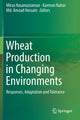 Book cover of: Wheat Production in Changing Environments. By: Mirza Hasanuzzaman